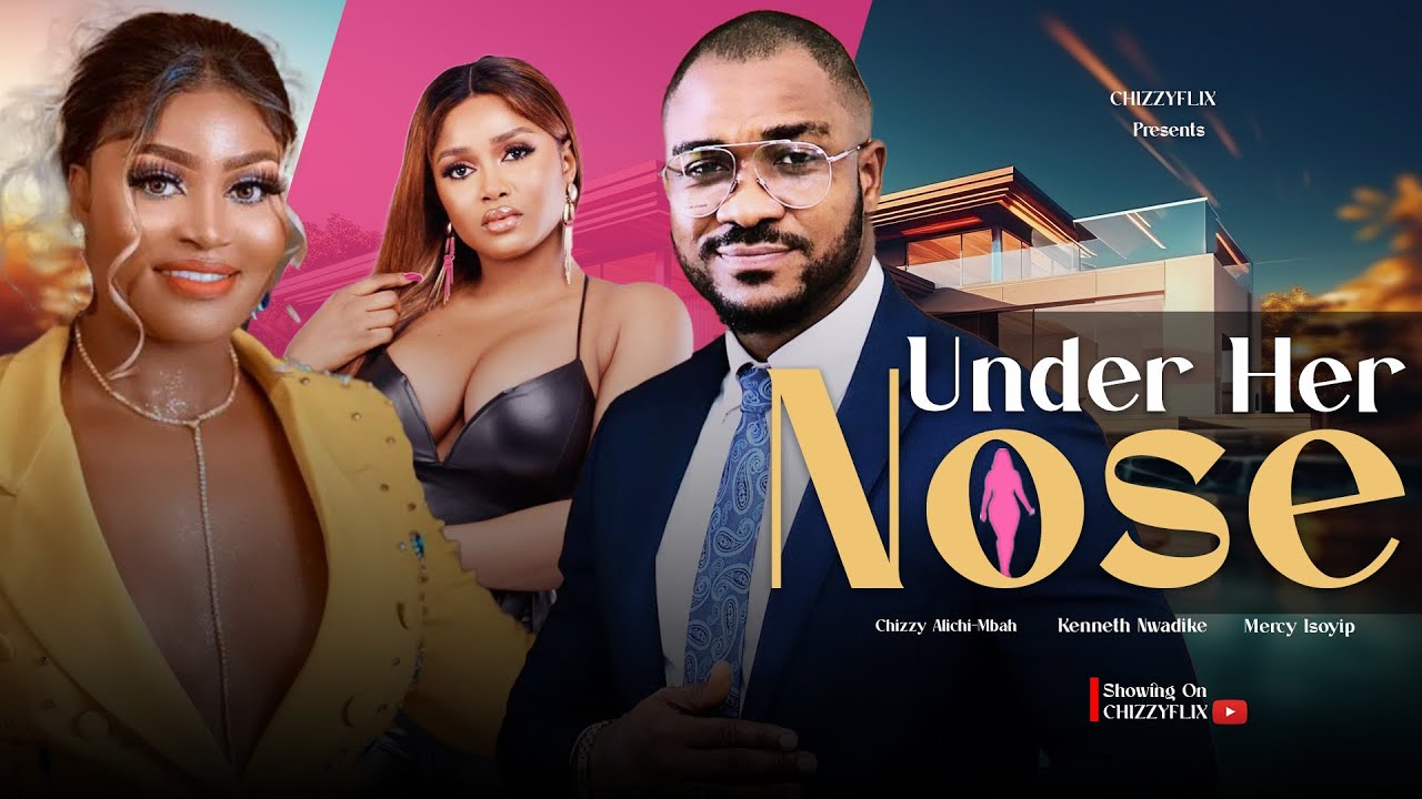 You are currently viewing Under Her Nose (2024) – Nollywood Movie