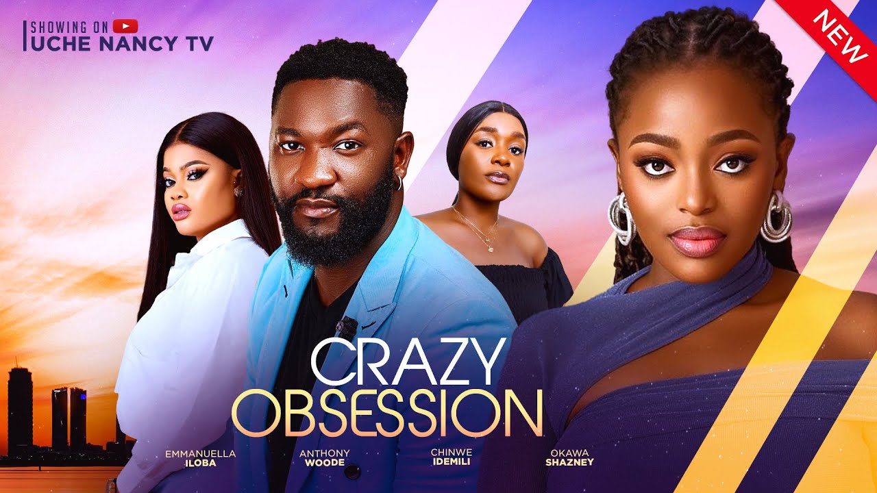 You are currently viewing Crazy Obsession (2024) – Nollywood Movie