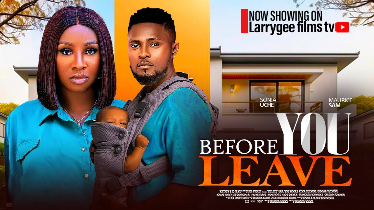 Read more about the article Before You Leave (2024) – Nollywood Movie