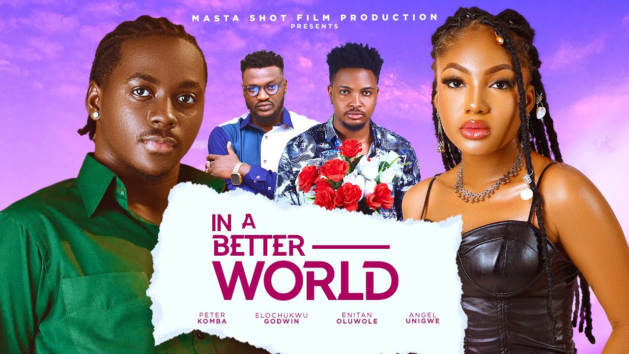 You are currently viewing In a Better World (2024) – Nollywood Movie