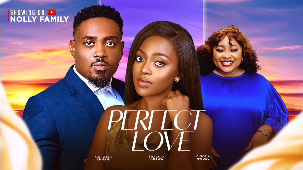 You are currently viewing Perfect Love (2024) – Nollywood Movie