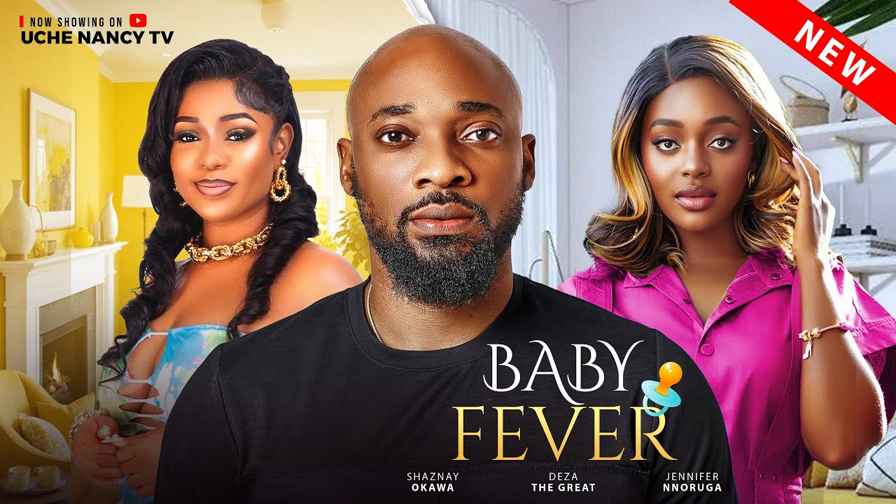 You are currently viewing Baby Fever (2024) – Nollywood Movie
