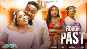 Read more about the article Rough Past (2025) – Nollywood Movie