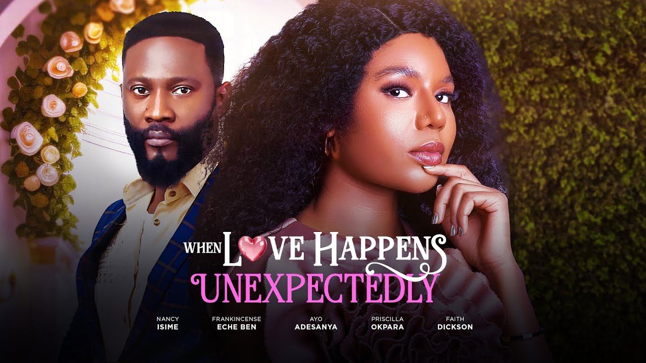 You are currently viewing When Love Happens Unexpectedly (2025) – Nollywood Movie
