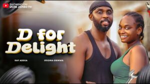 Read more about the article D for Delight (2025) – Nollywood Movie