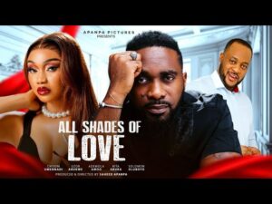 Read more about the article All Shades of Love (2025) – Nollywood Movie