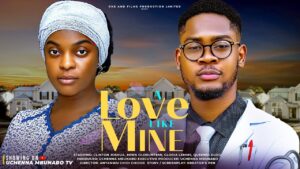 Read more about the article A Love Like Mine (2025) – Nollywood Movie