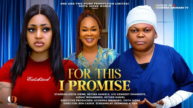 You are currently viewing For This I Promise (2025) – Nollywood Movie