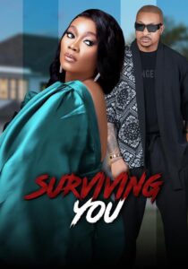 Read more about the article Surviving you (2025) – Nollywood Movie