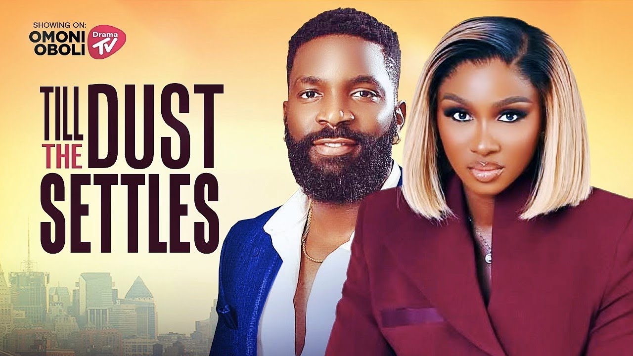 You are currently viewing Till The Dust Settles (2025) – Nollywood Movie