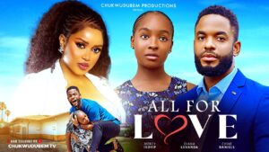 Read more about the article All For Love (2025) – Nollywood Movie