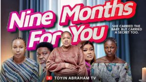 Read more about the article Nine Months For You (2025) – Nollywood Movie