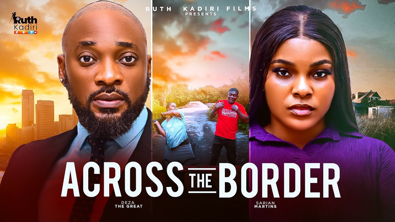 Read more about the article Across The Border (2025) – Nollywood Movie