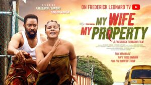 Read more about the article My Wife My Property (2025) – Nollywood Movie