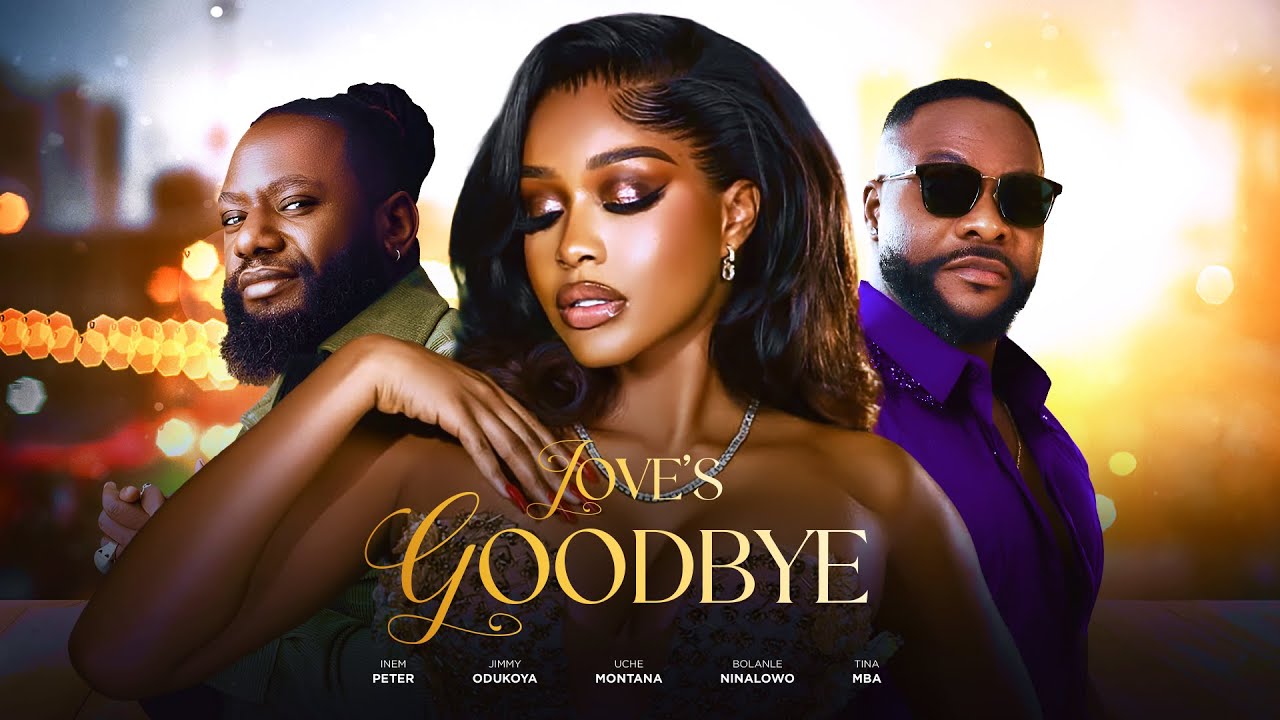 You are currently viewing Love’s Goodbye (2025) – Nollywood Movie