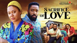 Read more about the article Sacrifice of Love (2025) – Nollywood Movie
