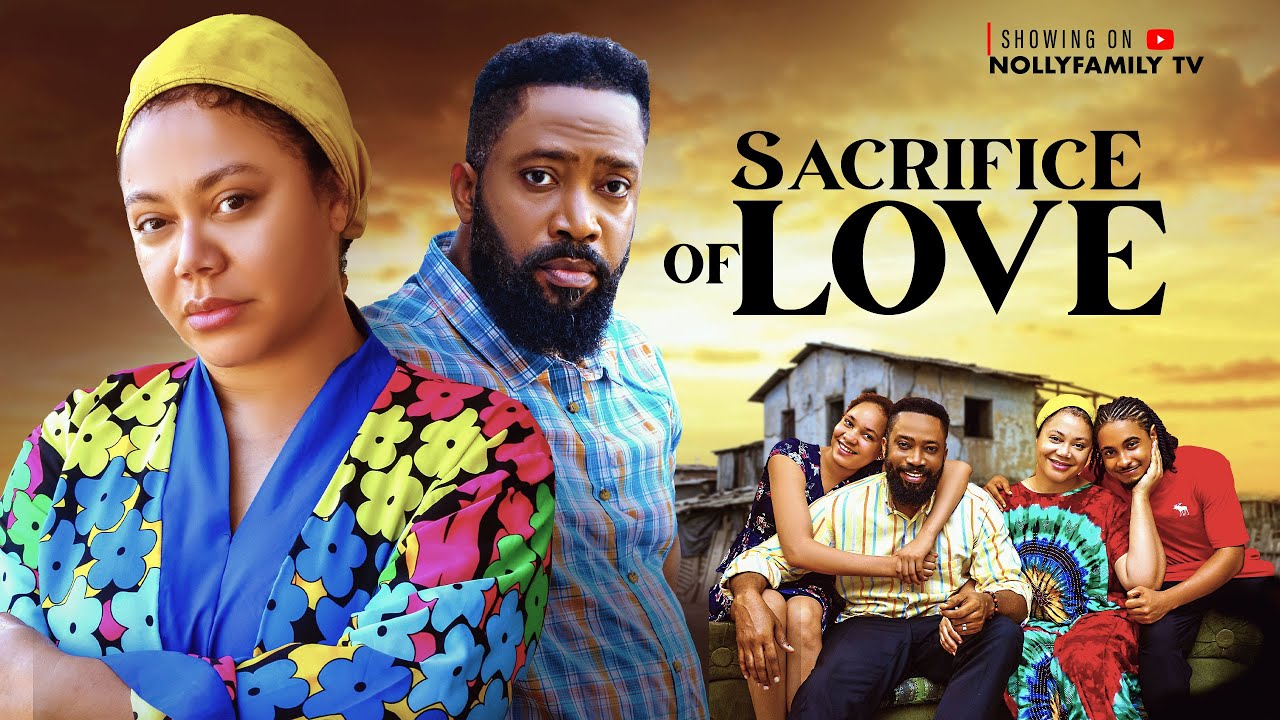 You are currently viewing Sacrifice of Love (2025) – Nollywood Movie