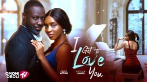 Read more about the article I Get To Love You (2025) – Nollywood Movie
