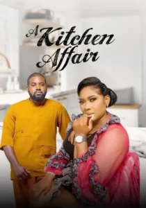 Read more about the article A Kitchen Affair (2025) – Nollywood Movie Free Download