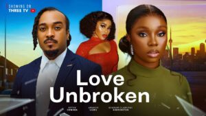 Read more about the article Love Unbroken (2025) – Nollywood Movie