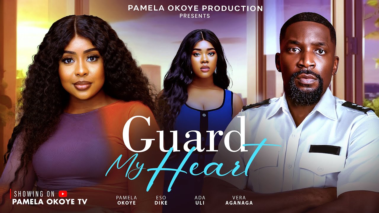 You are currently viewing Guard My Heart (2025) – Nollywood Movie