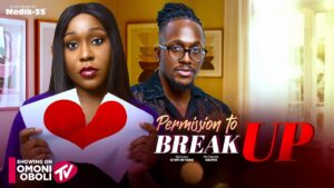 Read more about the article Permission To Break Up (2026) – Nollywood Movie