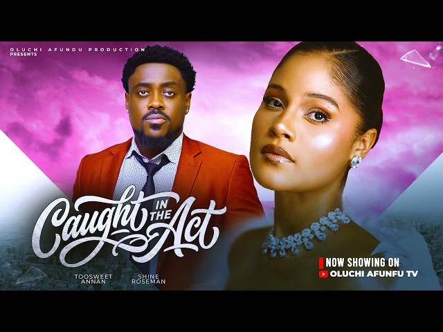 You are currently viewing Caught In The Act (2026) – Nollywood Movie